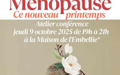 Atelier conférence « Ménopause, ce nouveau printemps »